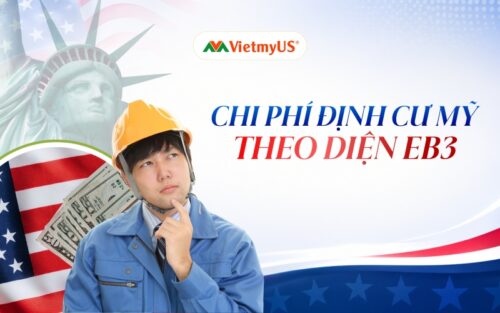 Chi phí định cư Mỹ diện EB3 mới nhất