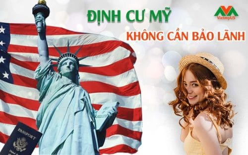 ĐỊNH CƯ MỸ KHÔNG CẦN BẢO LÃNH