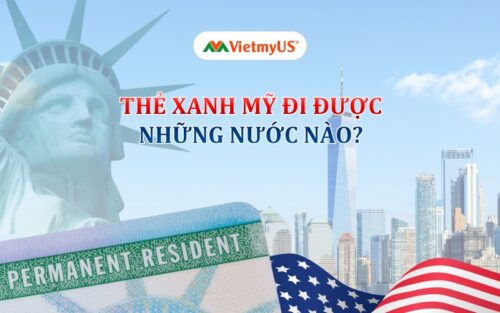 Thẻ xanh Mỹ đi được những nước nào