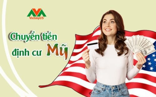 Chuyển tiền định cư Mỹ - Vietmyus