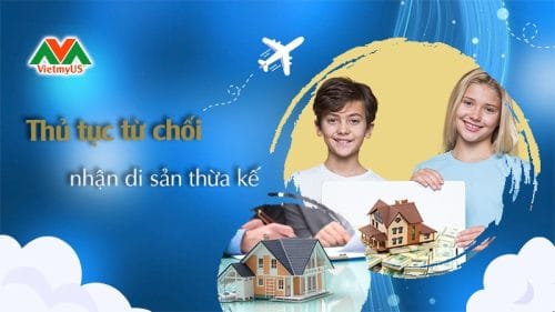 Thủ tục từ chối thừa kế di sản - Vietmyus