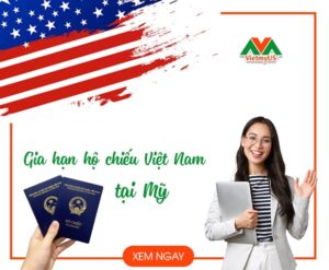 Dịch vụ hỗ trợ gia hạn hộ chiếu Việt Nam tại Mỹ nhanh chóng, an toàn, tiện ích - Việt Mỹ Us