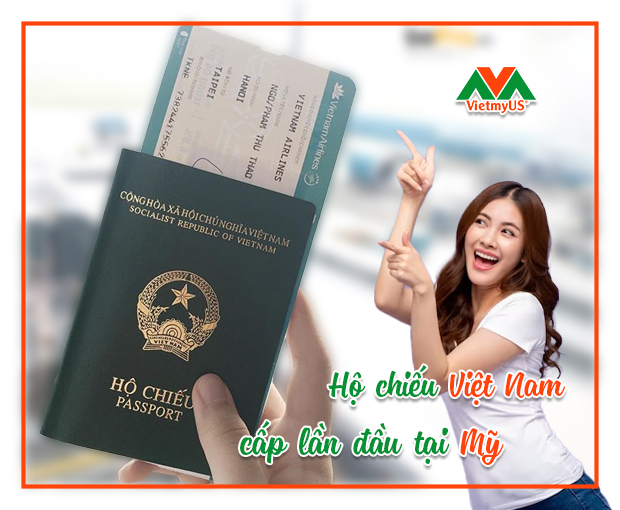 Hộ chiếu Việt Nam cấp lần đầu tại Mỹ - Vietmyus