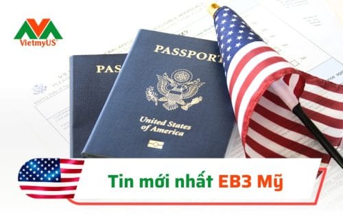 Tin mới nhất về visa Eb3 Mỹ 2024 - VIETMYUS
