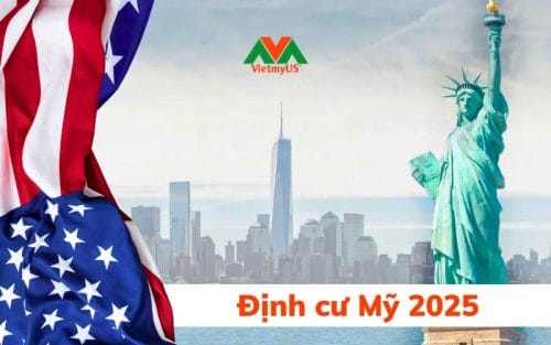 Định cư Mỹ mới nhất 2025