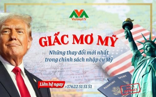 Giac-mo-My-Nhung-thay-doi-moi-nhat-trong-chinh-sach-nhap-cu-My