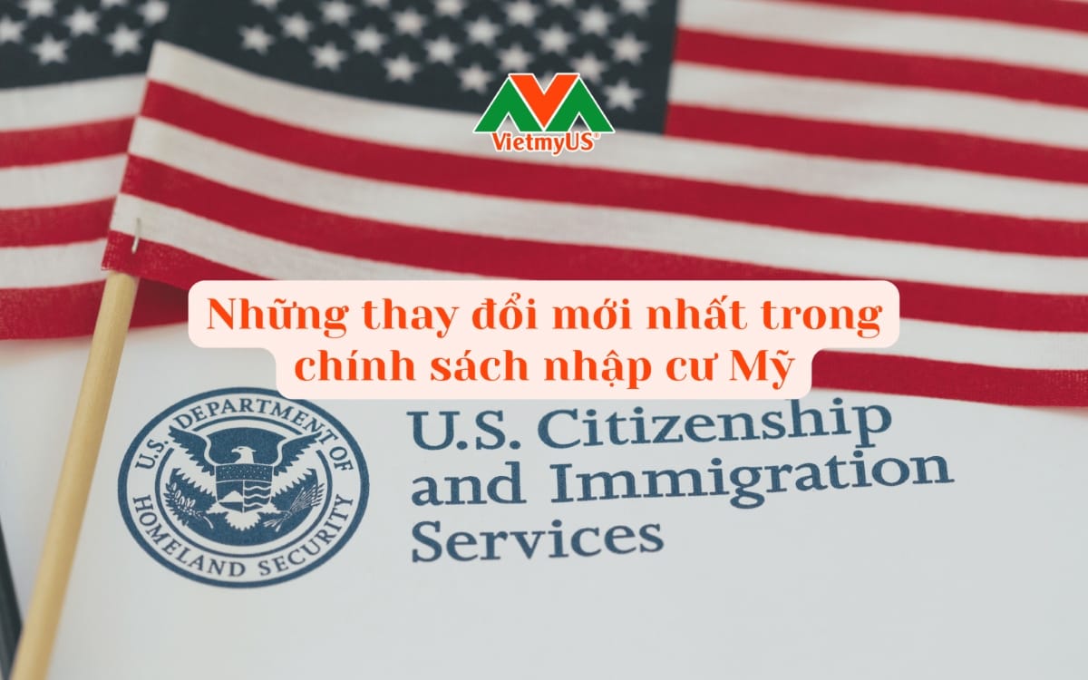 Nhung-thay-doi-moi-nhat-trong-chinh-sach-nhap-cu-My
