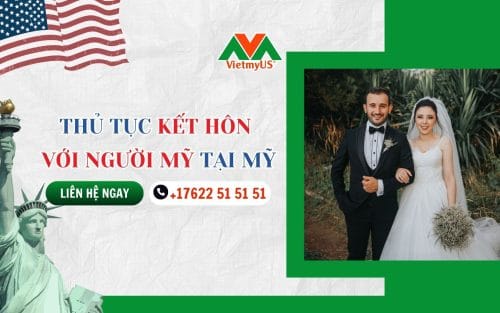 Thu-tuc-ket-hon-voi-nguoi-My-tai-My