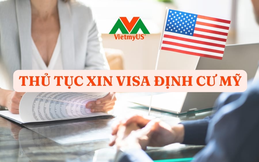 Thu-tuc-xin-visa-dinh-cu-My