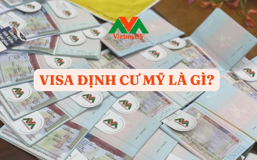 visa-dinh-cu-My-la-gi