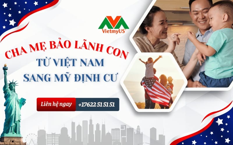 Cha-me-bao-lanh-con-tu-Viet-Nam-sang-My-dinh-cu