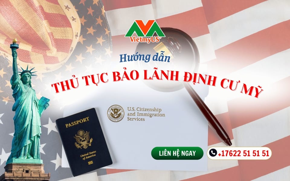 Huong-dan-thu-tuc-bao-lanh-dinh-cu-My