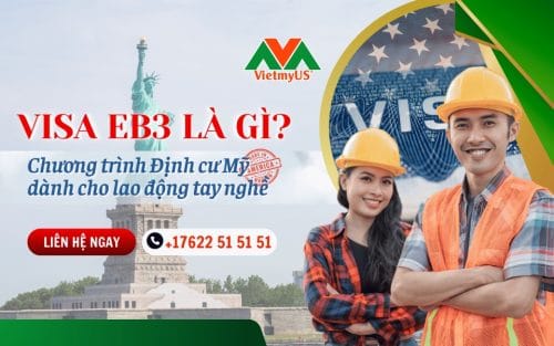 Visa-EB3-la-gi-Chuong-trinh-Dinh-cu-My-danh-cho-lao-dong-tay-nghe