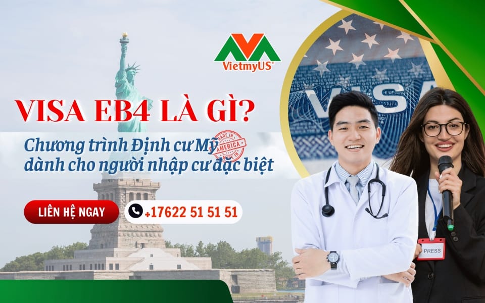 Visa-EB4-Chuong-trinh-Dinh-cu-My-dien-viec-lam-danh-cho-nguoi-nhap-cu-dac-biet