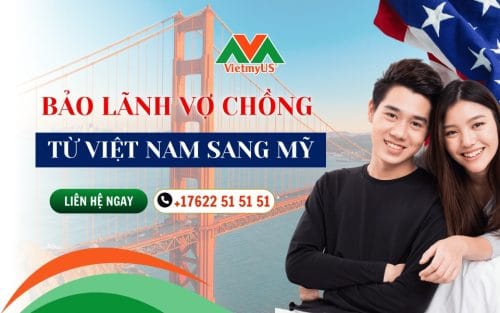 Huong-dan-cach-bao-lanh-vo-chong-tu-Viet-Nam-sang-My