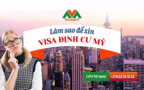 Lam-sao-de-xin-visa-dinh-cu-My