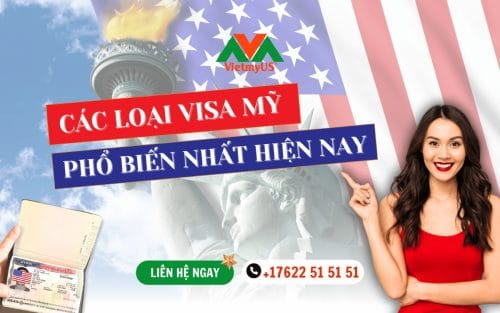 Cap-nhat-day-du-cac-loai-visa-My-pho-bien-nhat-hien-nay
