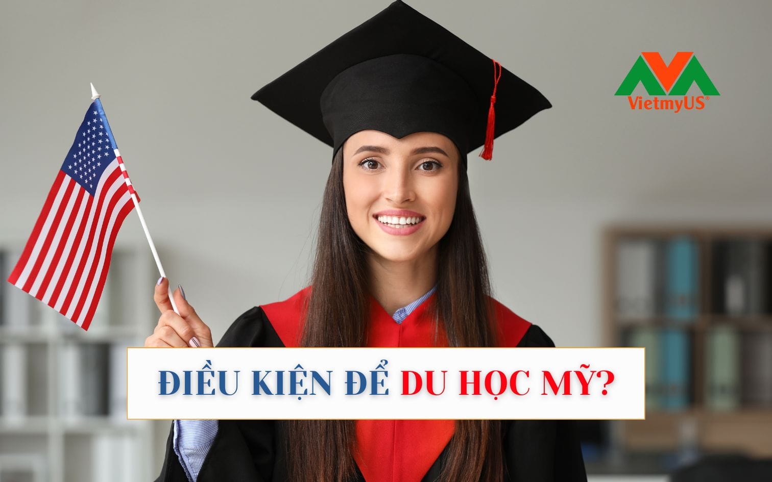 Dieu-kien-de-du-hoc-My