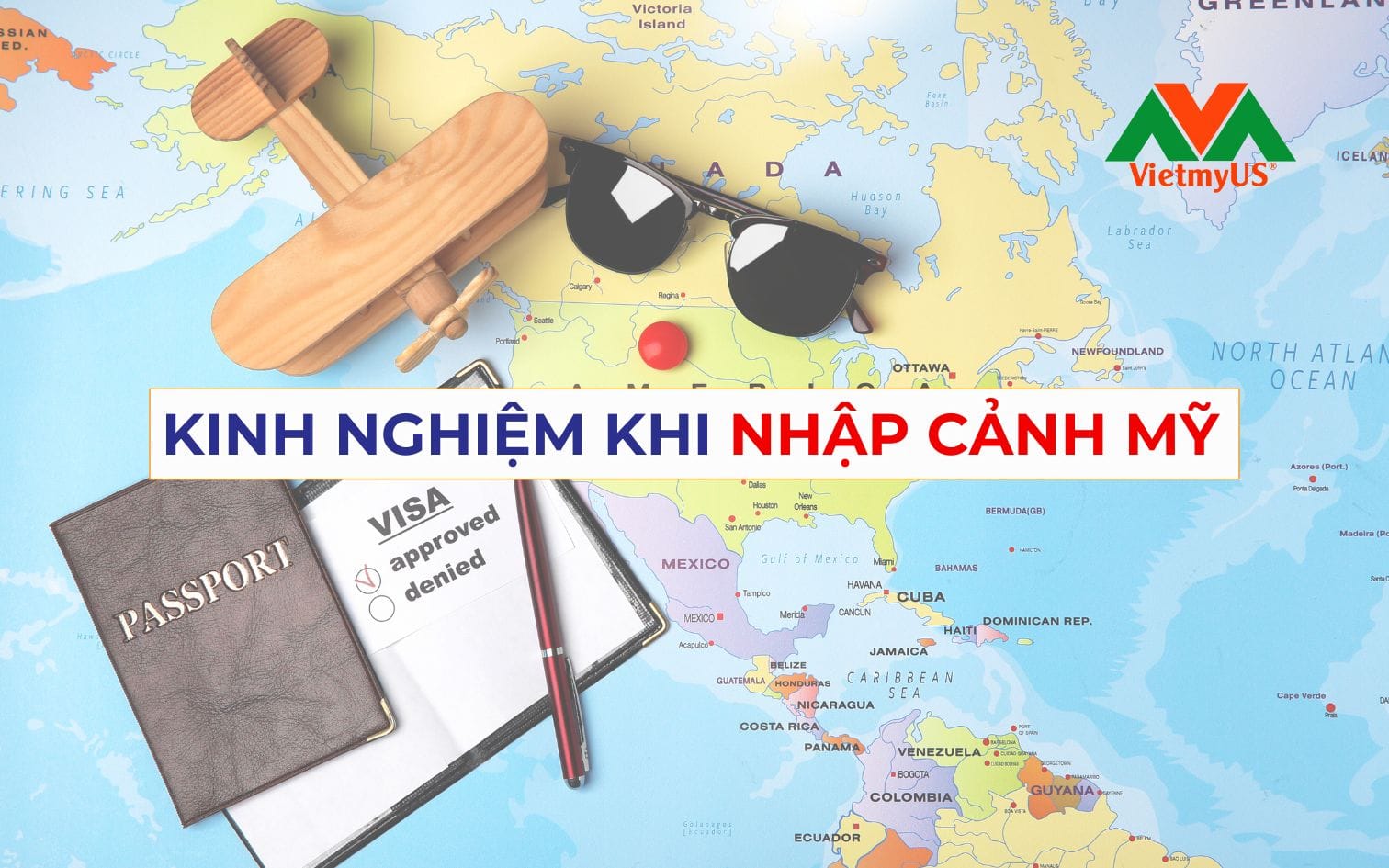 Kinh-nghiem-khi-nhap-canh-My