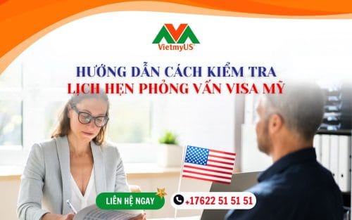 Huong-dan-cach-kiem-tra-lich-hen-phong-van-visa-My