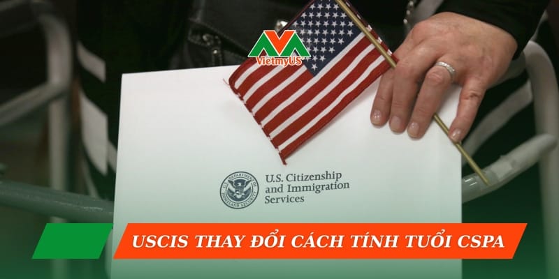 USCIS-thay-doi-cach-tinh-tuoi-CSPA