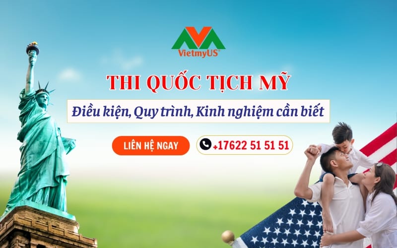 Thi-Quoc-Tich-My-Dieu-kien-Quy-trinh-Kinh-nghiem-ban-can-biet