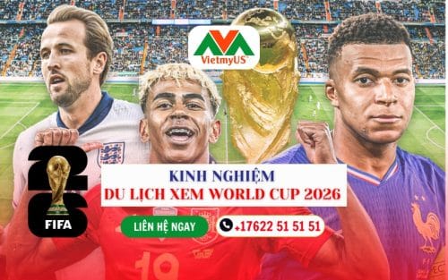 Kinh-nghiem-Du-lich-xem-World-Cup-2026-cho-nguoi-di-lan-dau