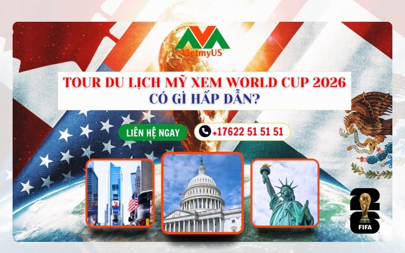 Tour-du-lich-My-xem-World-Cup-2026-co-gi-hap-dan