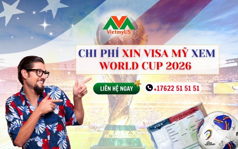 Chi-phi-xin-visa-My-xem-World-Cup-2026