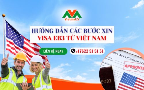Huong-dan-cac-buoc-xin-visa-EB3-tu-Viet-Nam