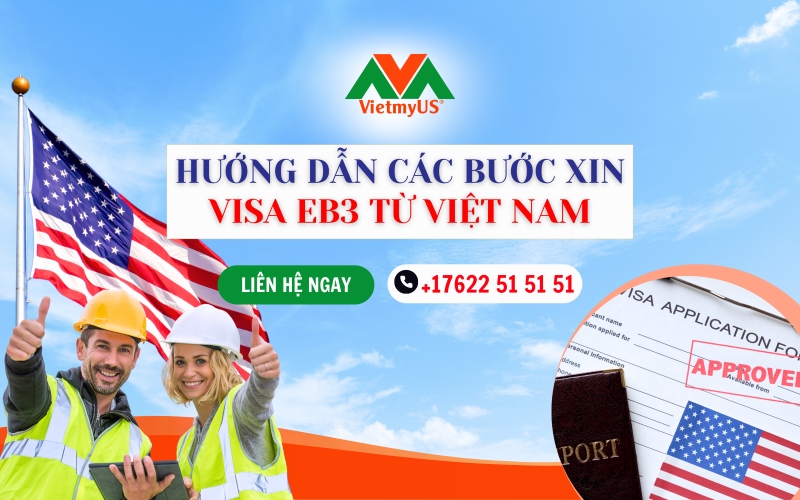 Huong-dan-cac-buoc-xin-visa-EB3-tu-Viet-Nam