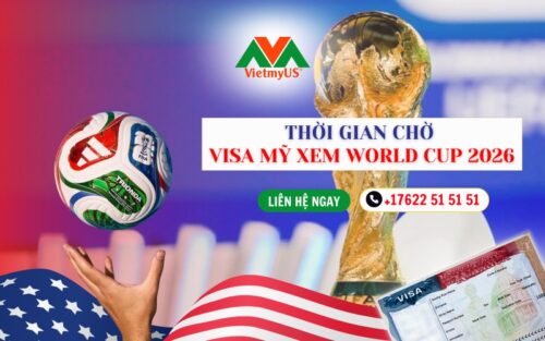 Thoi-gian-cho-Visa-My-xem-World-Cup-2026