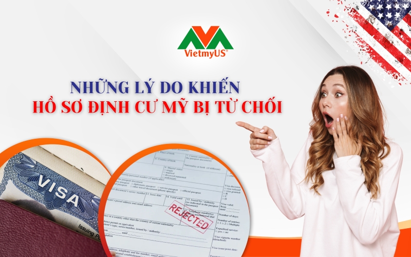 Nhung-ly-do-khien-ho-so-dinh-cu-My-bi-tu-choi