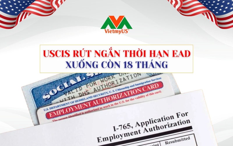 USCIS-rut-ngan-thoi-han-EAD-xuong-con-18-thang