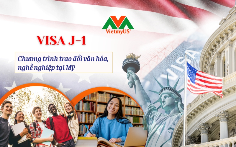 Visa-J1-My-Chuong-trinh-trao-doi-van-hoa-nghe-nghiep-tai-My