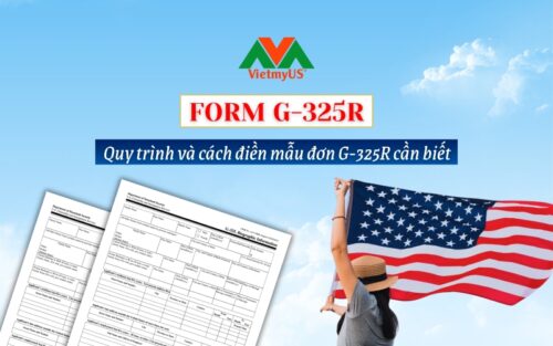 Form G-325R là gì? Những trường hợp cần điền Form G-325R