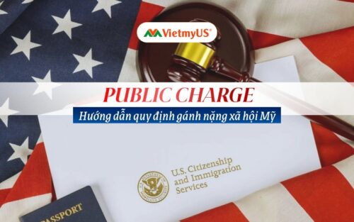 Public Charge là gì Hướng dẫn quy định gánh nặng xã hội Mỹ năm 2026